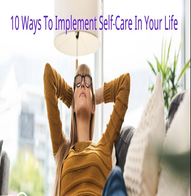 10 Ways to Implement Self-Care In Your Life