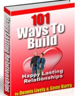 101 Ways to Build Happy Lasting Relationships